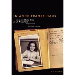 In Anne Franks Haus: Eine bebilderte Reise durch Anne Franks Welt
