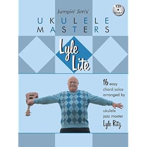 Lyle Lite: 16 Easy Chord Solos Arranged by Ukulele Jazz Master (Jumpin' Jim's Ukulele... by Ritz, Lyle, and Jim Beloff