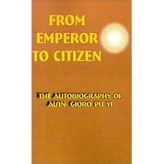 From Emperor to Citizen: The Autobiography of Aisin-Gioro Pu Yi