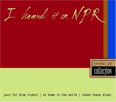 CD-Charts  Search : I Heard It on NPR: Jazz for Blue Nights/At Home in the World/Shake These Blues
