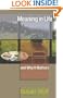 Meaning in Life and Why It Matters: (University Center for Human Values)