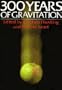 Three Hundred Years of Gravitation