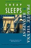 Sandra Gustafson's Cheap Sleeps in Prague, Vienna, and Budapest: Traveler's Guides to the Best-Kept Secrets