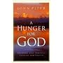A Hunger for God: Desiring God Through Fasting and Prayer