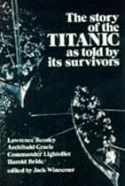 The Story of the "Titanic" as Told by Its Survivors
