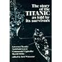 The Story of the "Titanic" as Told by Its Survivors