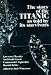 The Story of the Titanic As Told by Its Survivors