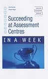 Succeeding at Assessment Centres in a Week