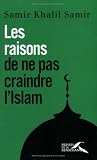 Les raisons de ne pas craindre l'islam : Entretiens avec Giorgio Paolucci et Camille Eid