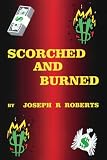 Cover of Scorched and Burned by Joseph Roberts 1553695852