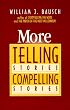 More Telling Stories, Compelling Stories