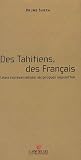 Des Tahitiens, des Français : Leur représentation réciproque aujourd\'hui