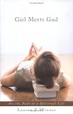 Girl Meets God: On the Path to a Spiritual Life Girl Meets God: On the Path to a Spiritual Life