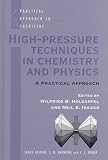 High Pressure Techniques in Chemistry and Physics: A Practical Approach (Practical Approach in Chemistry)