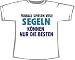 Sports : Fu&szlig;ball spielen viele - Segeln k&ouml;nnen nur die Besten; T-Shirt wei&szlig;
