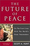 The Future of Peace: On the Front Lines with the World