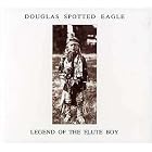 Click here to buy Legend of the Flute Boy by  Douglas Spotted Eagle .