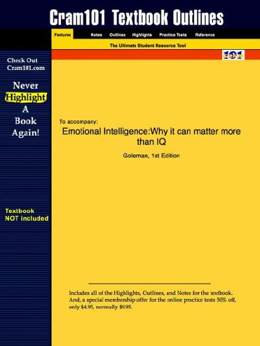 Studyguide for Emotional Intelligence: Why it can matter more than IQ by Goleman - ISBN 9780553375060 (Cram101 Textbook Outlines)