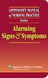 Alarming Signs and Symptoms (Lippincott Manual Handbook)