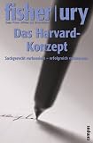 Das Harvard-Konzept: Sachgerecht verhandeln - erfolgreich verhandeln - Roger Fisher, William Ury, Bruce Patton