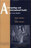 Anthropology and International Health: Asian Case Studies (Theory & Practice in Medical Anthropology & International Health)