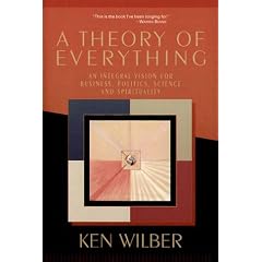 A Theory of Everything: An Integral Vision for Business, Politics, Science and Spirituality: An Integral Vision for Business, Politics, Science, and Spirituality (Taschenbuch)