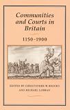 Communities and Courts in Britain Since 1450 (British legal history conference)