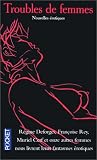 Troubles de femmes : Nouvelles �rotiques