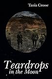 Teardrops in the moon
