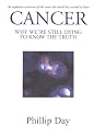 Cancer: Why We're Still Dying to Know the Truth