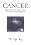 Cancer Why We're Still Dying To Know The Truth