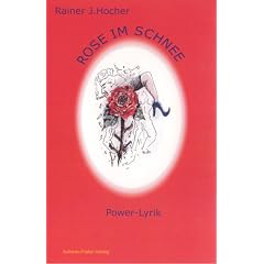 Rose im Schnee. Power - Lyrik