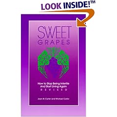 Sweet Grapes: How to Stop Being Infertile and Start Living Again