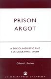 Prison Argot: A Sociolinguistic and Lexicographic Study