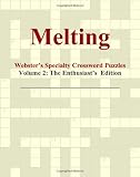 Melting - Websters Specialty Crossword Puzzles, Volume 2: The Enthusiasts Edition