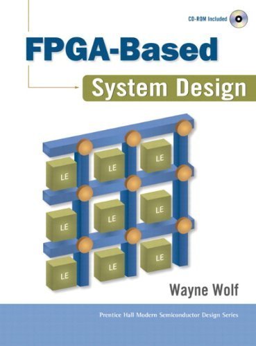 FPGA-Based System Design (paperback) (Prentice Hall Modern Semiconductor Design Series) by Wayne Wolf (2004-06-25)