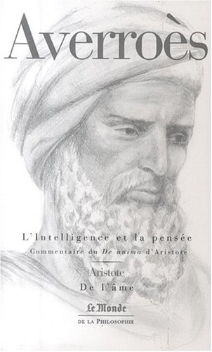 L'Intelligence et la pensée : Grand Commentaire sur le livre III du De anima d'Aristote, suivi de De l'âme