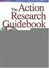 The Action Research Guidebook: A Four-Step Process for Educators and School Teams