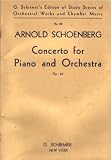 Search:  Schoenberg: Concerto for Piano and Orchestra Op. 42 (G Schirmer's Edition of Study Scores of Orchestral Works and Chamber Music, No. 82)