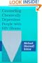 Counseling Chemically Dependent People With HIV Illness (Journal of Chemical Dependency Treatment)