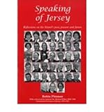 Speaking of Jersey : reflections on the island's past, present and future