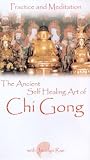 The Ancient Self Healing Art Of Chi Gong - Practice And Meditation
