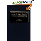 Preventing and Controlling Cancer in North America: A Cross-Cultural Perspective by  Diane Weiner