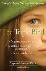 The Triple Bind: The Hidden Crisis Threatening Today's Teenage Girls