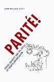 Parite!: Sexual Equality and the Crisis of French Universalism (Chicago Studies in Practices of Meaning)