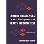 Ethical Challenges in the Management of Health Information