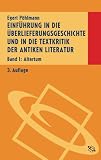 Einf�hrung in die �berlieferungsgeschichte und in die Textkritik der antiken Literatur: Einf�hrung in die �berlieferungsgeschichte und in die Textkritik der antiken Literatur 01: Altertum: Bd I - Egert P�hlmann