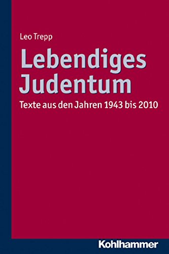 Lebendiges Judentum: Texte aus den Jahren 1943 bis 2010 (German Edition)
