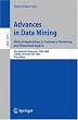 Advances in Data Mining. Medical Applications, E-Commerce, Marketing, and Theoretical Aspects: 8th Industrial Conference, ICDM 2008 Leipzig, Germany, July ... / Lecture Notes in Artificial Intelligence)