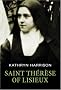 Saint Therese of Lisieux: A short life